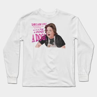 Teen Witch: You're a DOG Long Sleeve T-Shirt